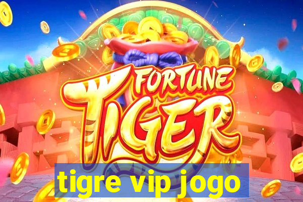 tigre vip jogo